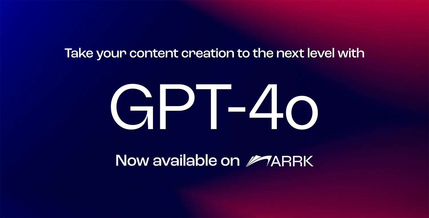 Exploring the Power of GPT-4o: Next-Gen AI on Arrk